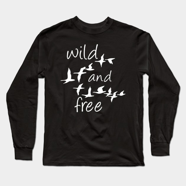 Wild and Free goose Long Sleeve T-Shirt by SpassmitShirts